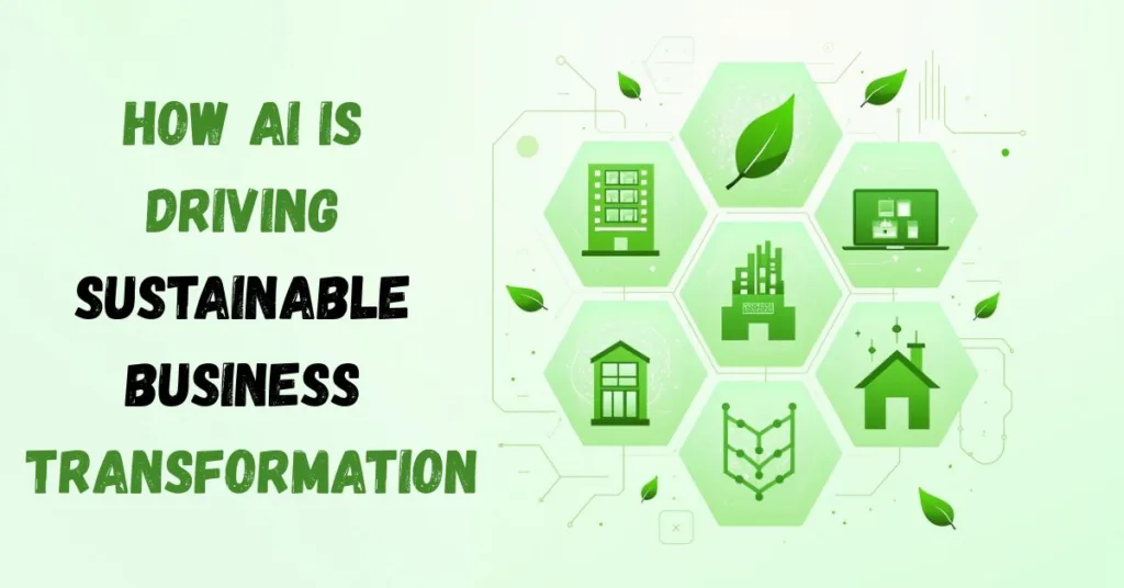 How AI Is Driving Sustainable Business Transformation 1024x536 jpg